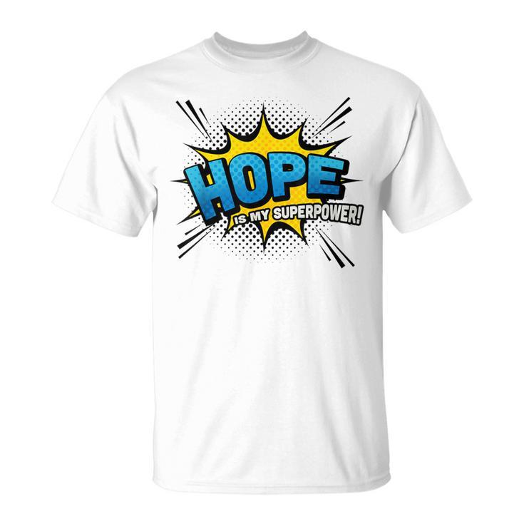 Hope Is My Superpower Comic Book Style T-Shirt