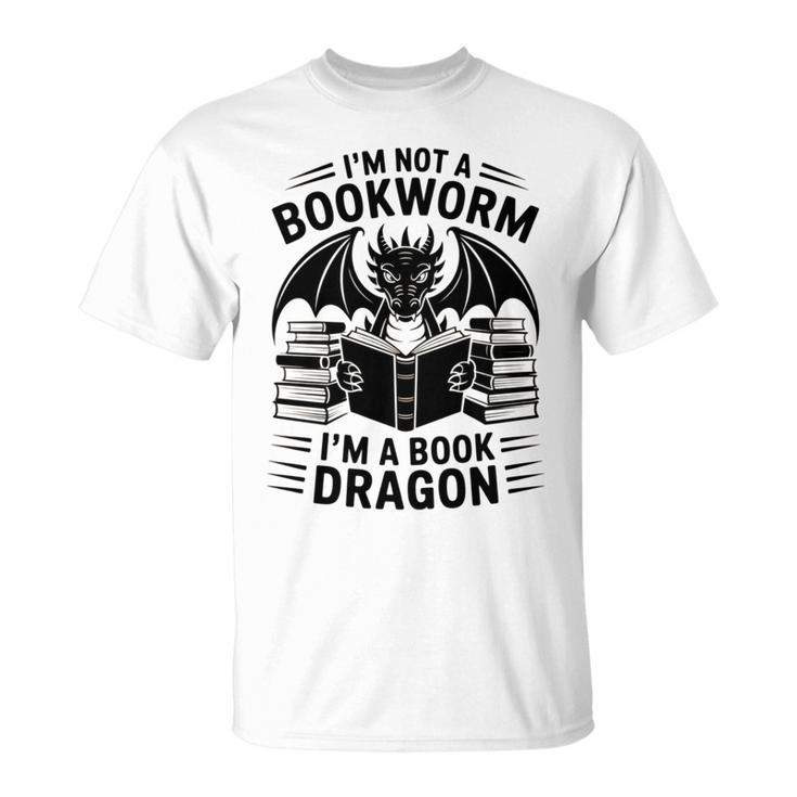 I'm Not a Bookworm I'm a Book Dragon Fantasy Readers Fun T-Shirt