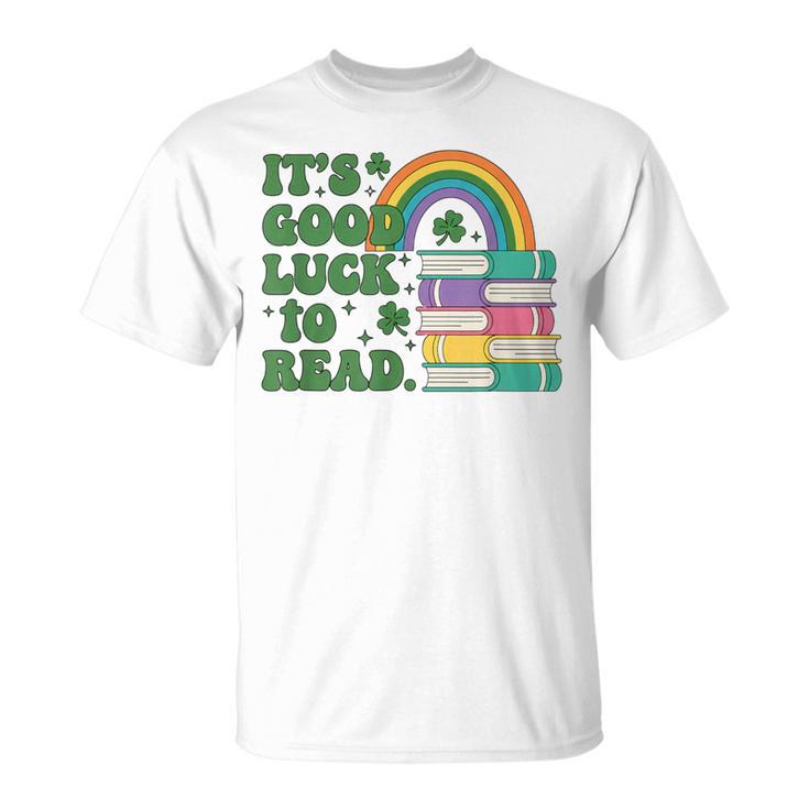 IT S Good Luck To Read Book Lover T-Shirt