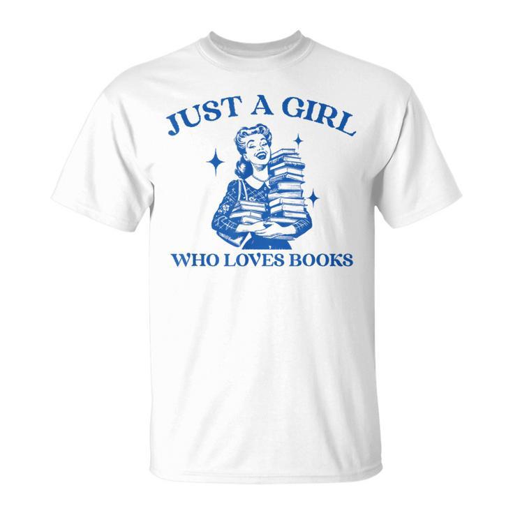 Just a Girl Who Loves Books Book Lover Bookish T-Shirt