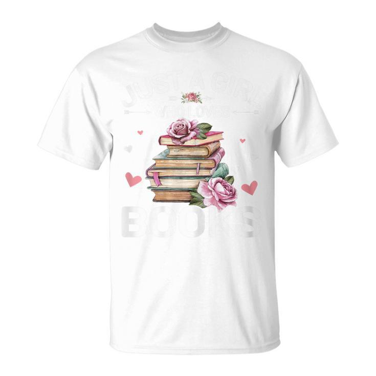 Just A Girl Who Loves Books Shirt Books Lover Girls Bookworm T-Shirt