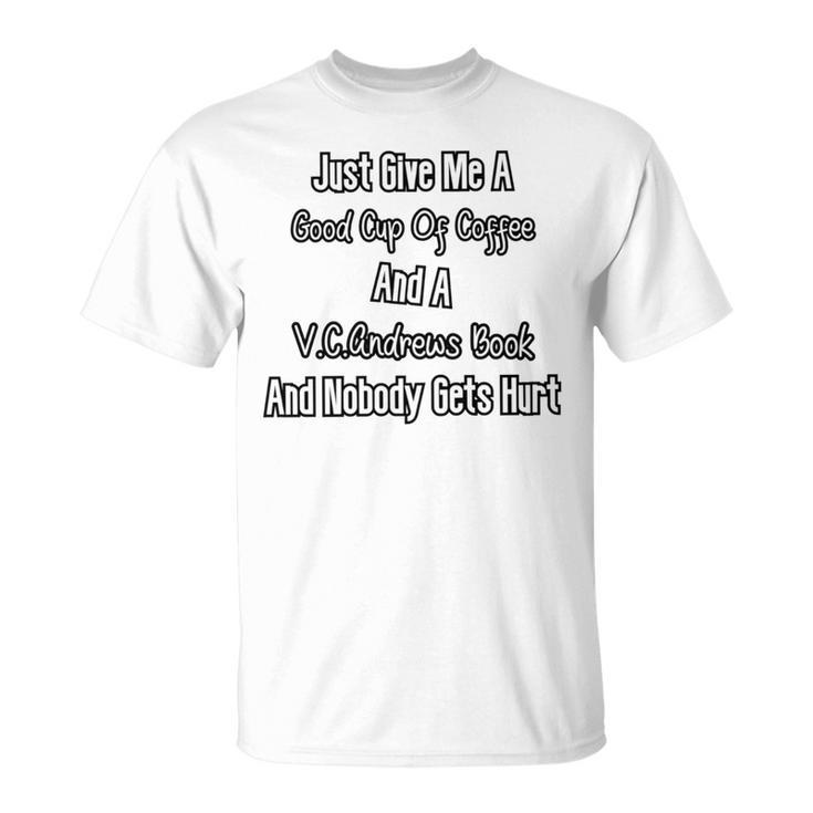 Just Give Me A Cup Of Coffee And A VC Andrews Book T-Shirt