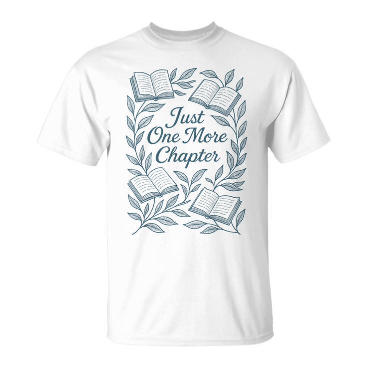 Just One More Chapter Blue Book Lover Reading Quote T-Shirt