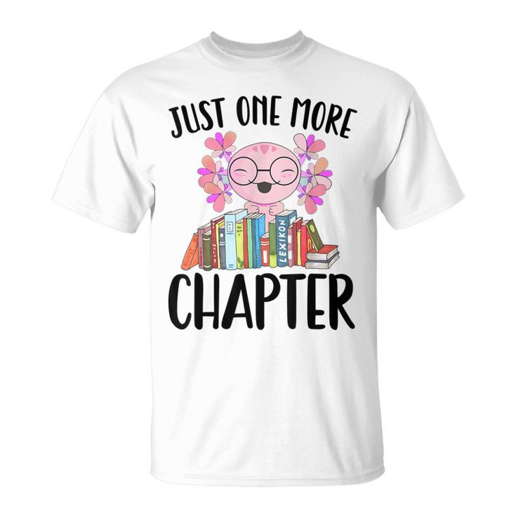 Just One More Chapter Book Lover Librarian Teacher Men Women Kids T-Shirt