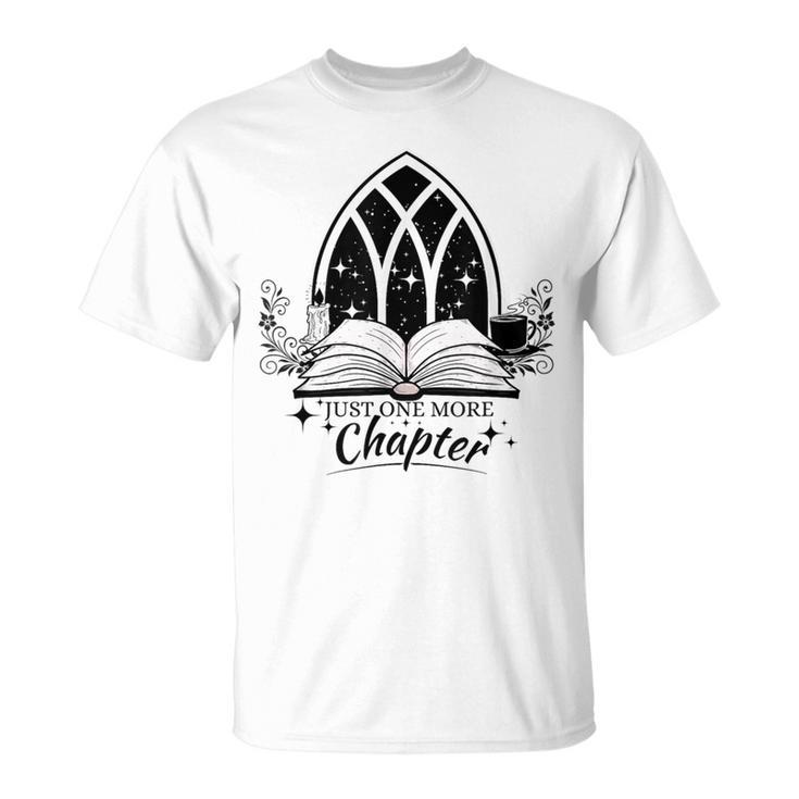 Just One More Chapter Cozy Gothic Book Lover T-Shirt
