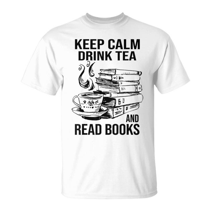 Keep Calm Drink Tea And Read Books T-Shirt