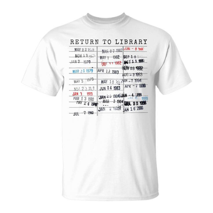 Library Card Due Date Stamp Book Lover Reading Vintage Read T-Shirt