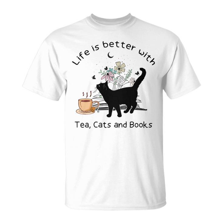 Life Is Better With Tea Cats And Books Cat Sayings T-Shirt