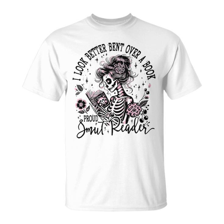 I Look Better Bent Over A Book Smut Reader Skeleton Women T-Shirt