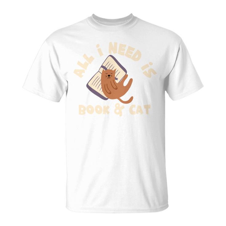 All I Need Is Book & Cat Book Lovers Cat Owners Humour T-Shirt All I Need Is Book & Cat Book Lovers Cat Owners Humour T-Shirt