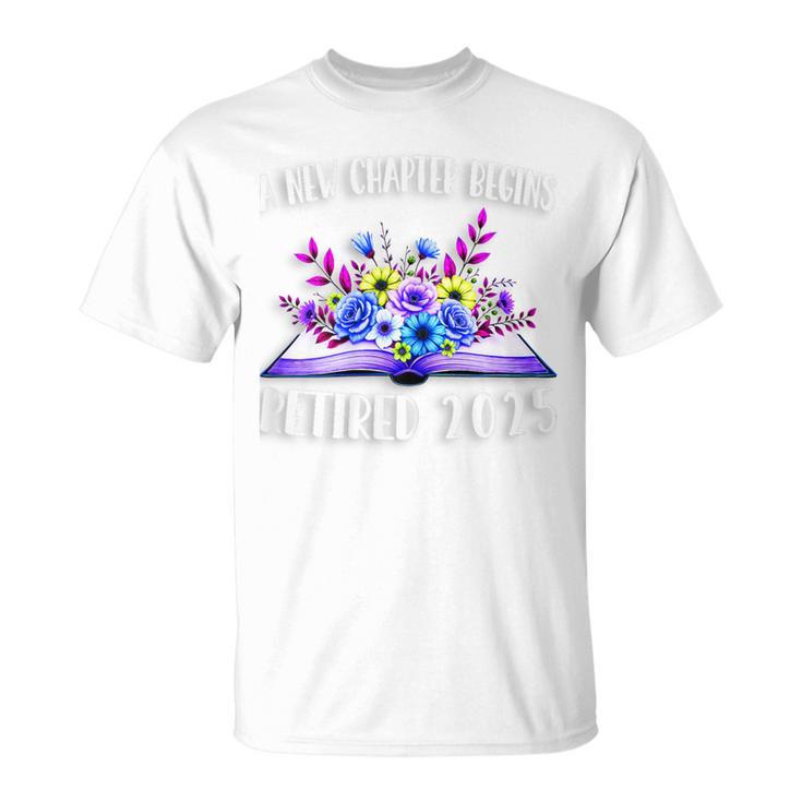 A New Chapter Begins Retired 2025 Floral Book Retirement T-Shirt