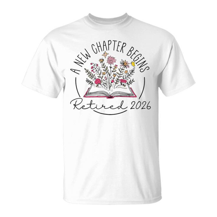 A New Chapter Retired 2026 Begins Retirement Wildflower Book T-Shirt