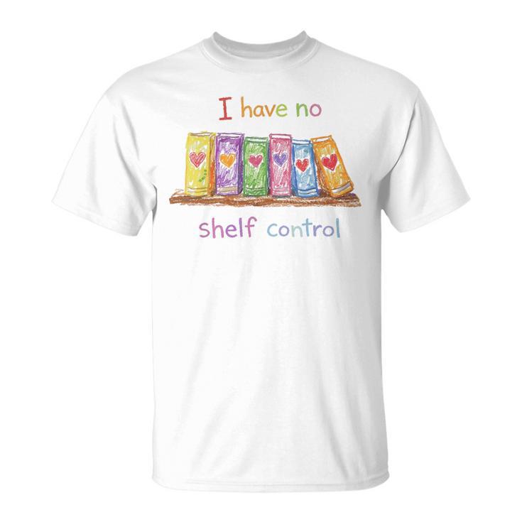I Have No Shelf Control Shirt Book Lover Librarian T-Shirt