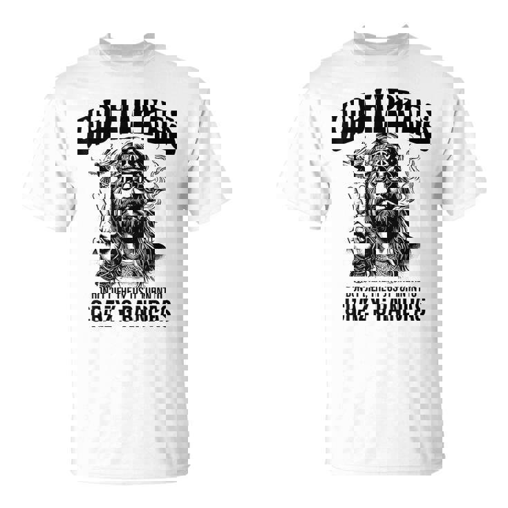 Old Hippies Don't Die They Turn Into Crazy Grandpas Tシャツ