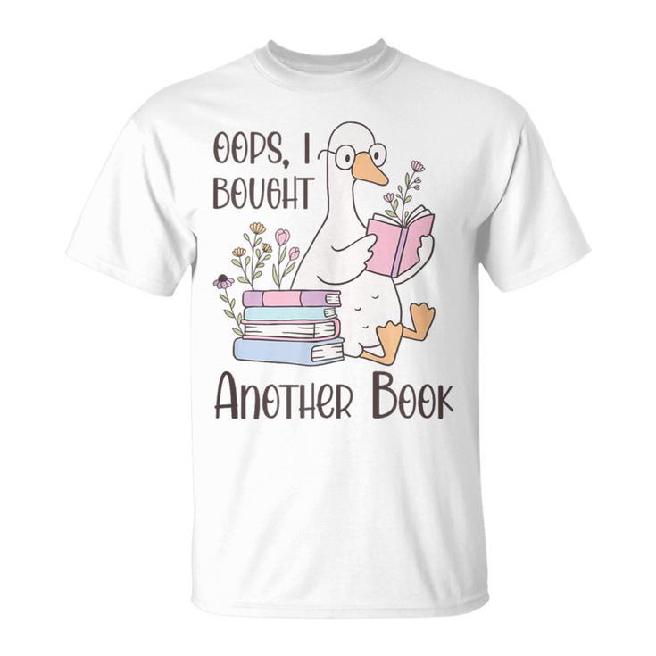 Oops I Bought Another Book Silly Goose T-Shirt