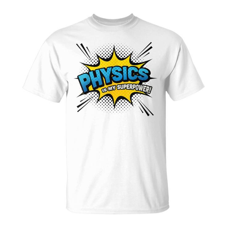 Physics Is My Superpower Comic Book Style T-Shirt