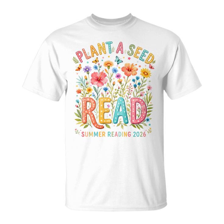 Plant A Seed Read Library Summer Reading 2026 Floral Book T-Shirt Plant A Seed Read Library Summer Reading 2026 Floral Book T-Shirt