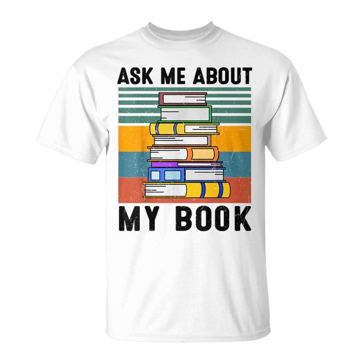 Published Author TShirt Ask Me About My Book Writer T-Shirt