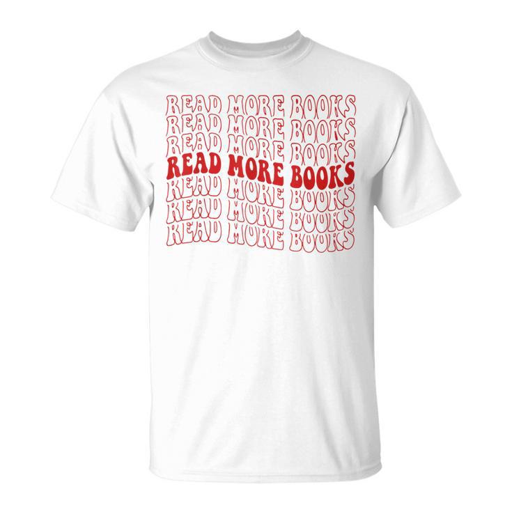 Read More Books Read More Books Read More Books T-Shirt