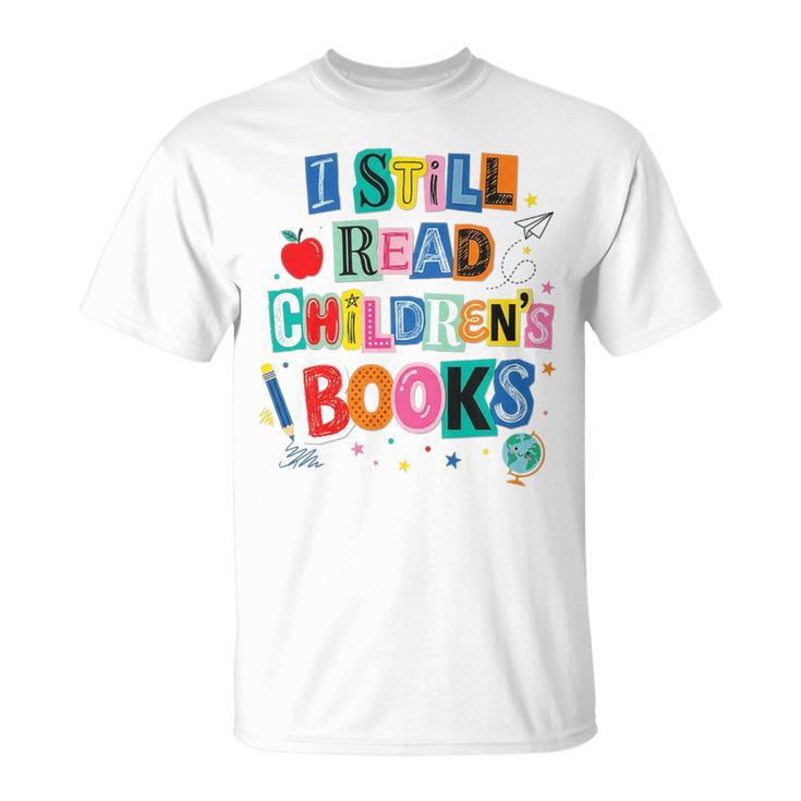 I Still Read Children's Books Librarian Teacher Life Premium Tri-Blend T-Shirt I Still Read Children's Books Librarian Teacher Life Premium Tri-Blend T-Shirt