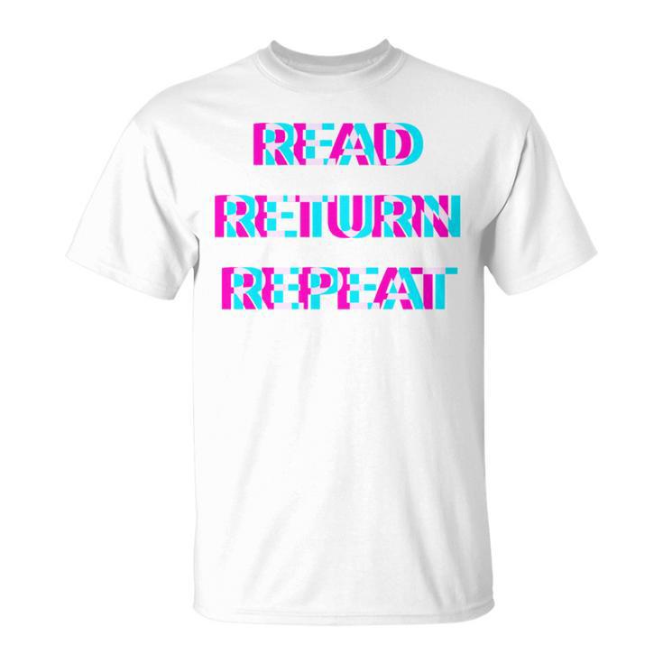 Read Return Repeat Bookworm Reading Teacher Librarian Book T-Shirt