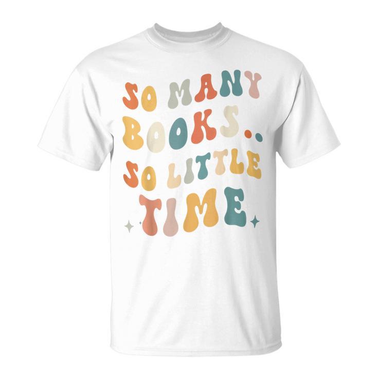 Reader-TShirt So Many Books Little Time Nerd Bookaholic T-Shirt
