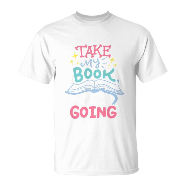 Reading Books Literature Quote Fiction Novel Nerd Bookaholic T-Shirt