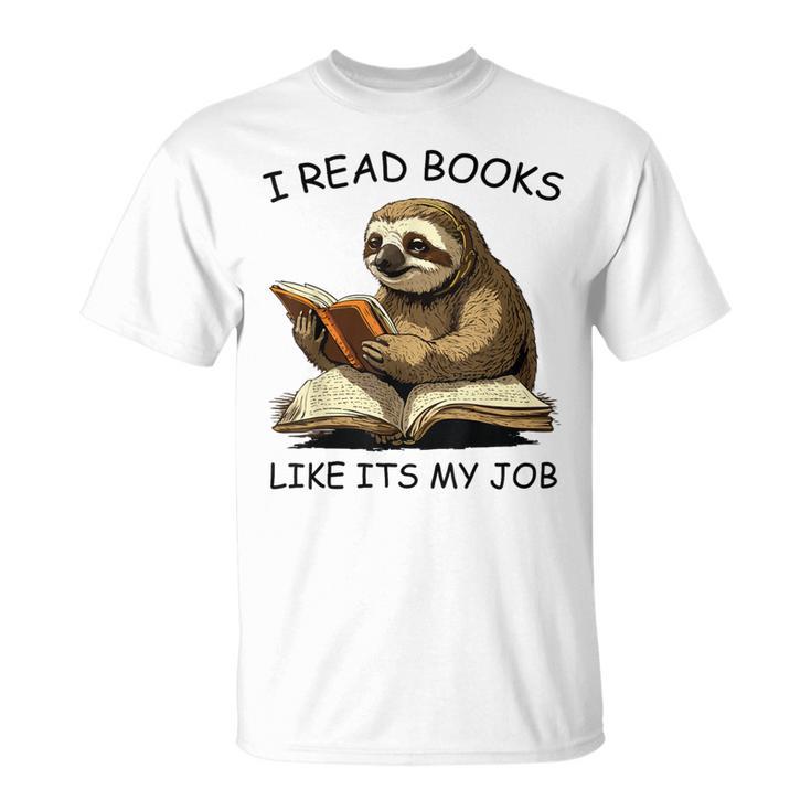 Reading I Read Books Like Its My JobSloth Animal T-Shirt