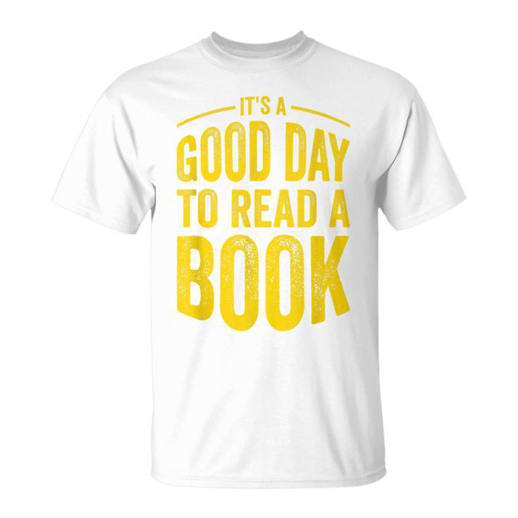Reading Teacher Bookworm Its A Good Day To Read A Book T-Shirt