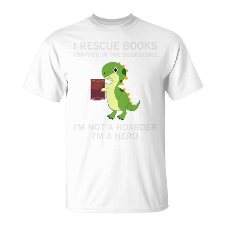 I Rescue Book Trapped In The Bookstore I'm Not A Hoarder T-Shirt