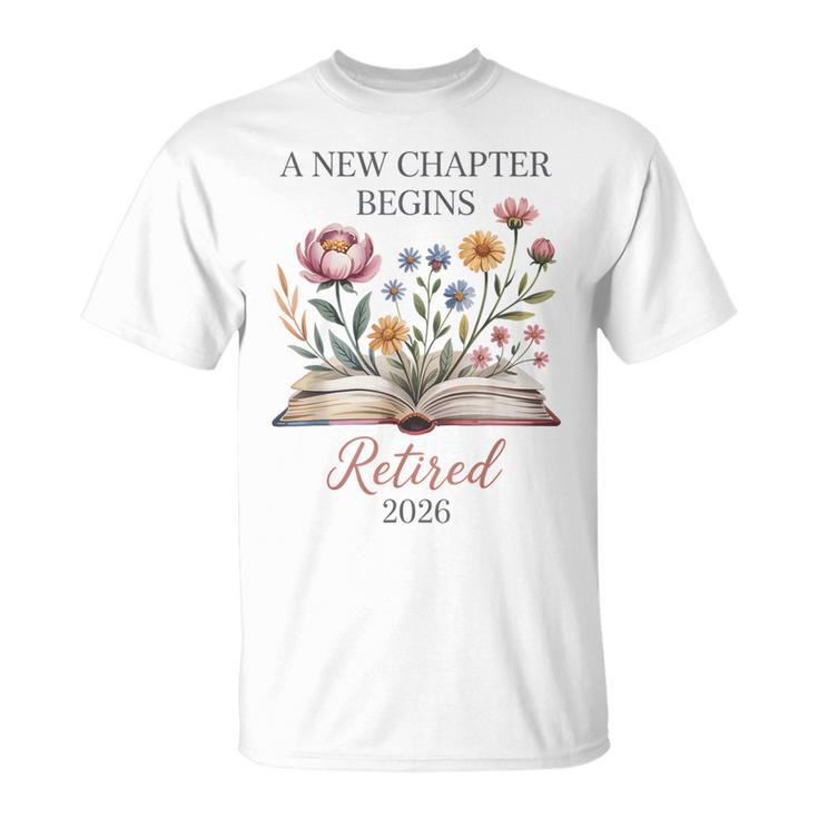 Retired 2026 Teacher Women A New Chapter Begins Floral Book T-Shirt