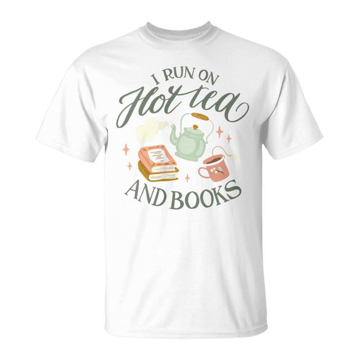 I RUN ON HOT TEA & BOOKS Reader Reading Meme ON BACK T-Shirt I RUN ON HOT TEA & BOOKS Reader Reading Meme ON BACK T-Shirt