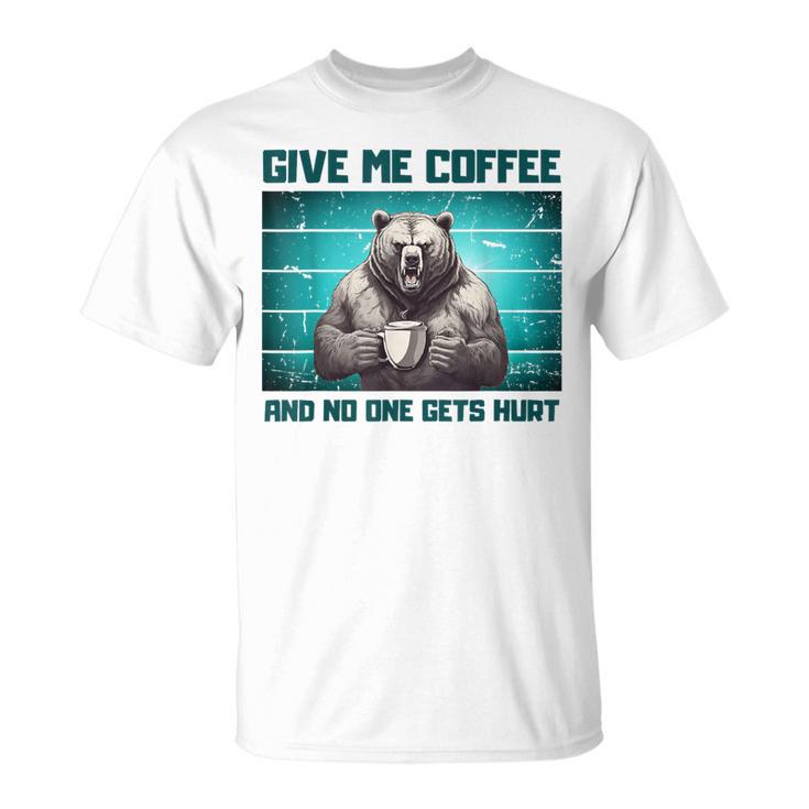 Sarcasme Café Humour De Bureau Drôle Café Ours En Colère T-Shirt