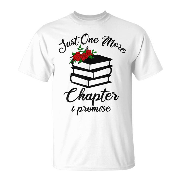 Solo Un Capítulo Más Lector Divertido Para Amantes De La Lectura Camiseta unisex