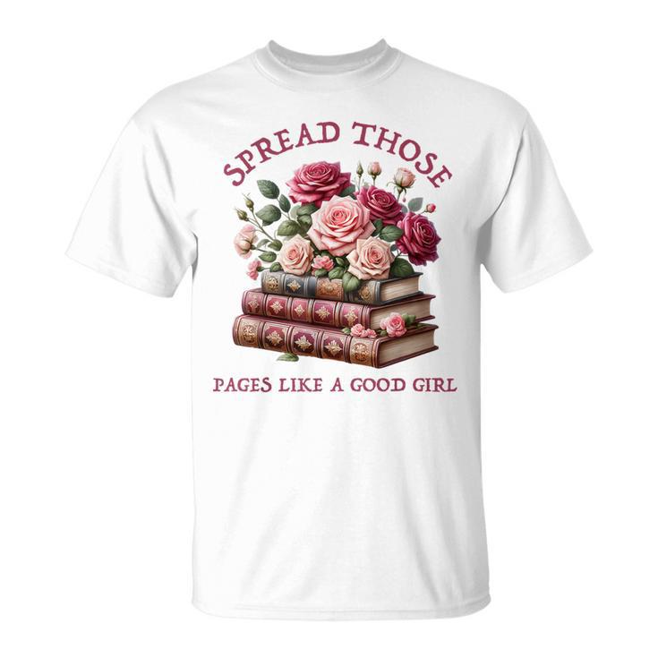 Spicy Books Spread Those Pages Like A Good Girl Dark Romance T-Shirt