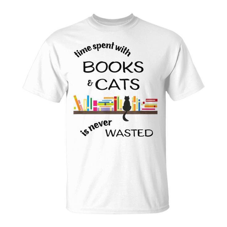 Time Spent With Books & Cats Is Never Wasted T-Shirt