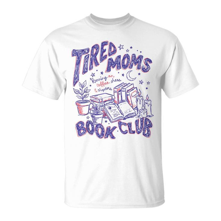 Tired Moms Book Club Bookish Booktrovert Coffee Mother's Day T-Shirt Tired Moms Book Club Bookish Booktrovert Coffee Mother's Day T-Shirt