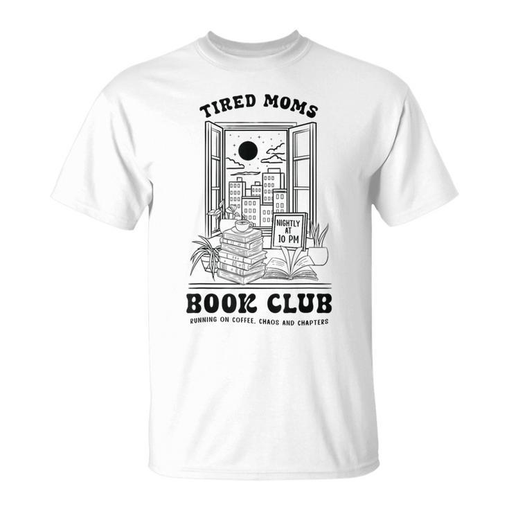 Tired Moms Book Club Reading Coffee Lover T-Shirt