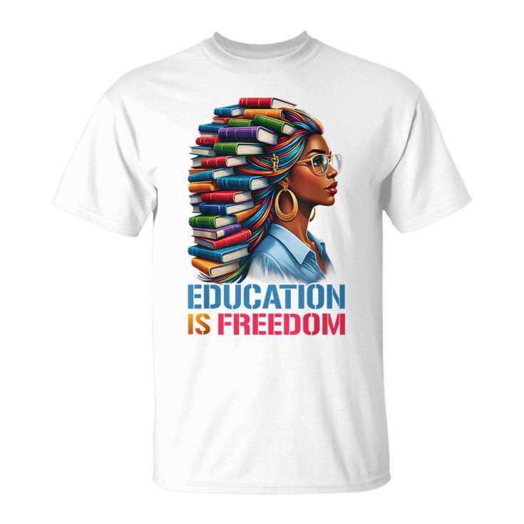 History Education Is Freedom Books Black History T-Shirt