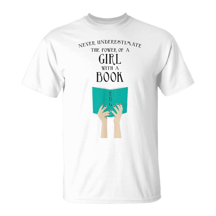 Never Underestimate The Power Of A Girl With A Book RBG T-Shirt