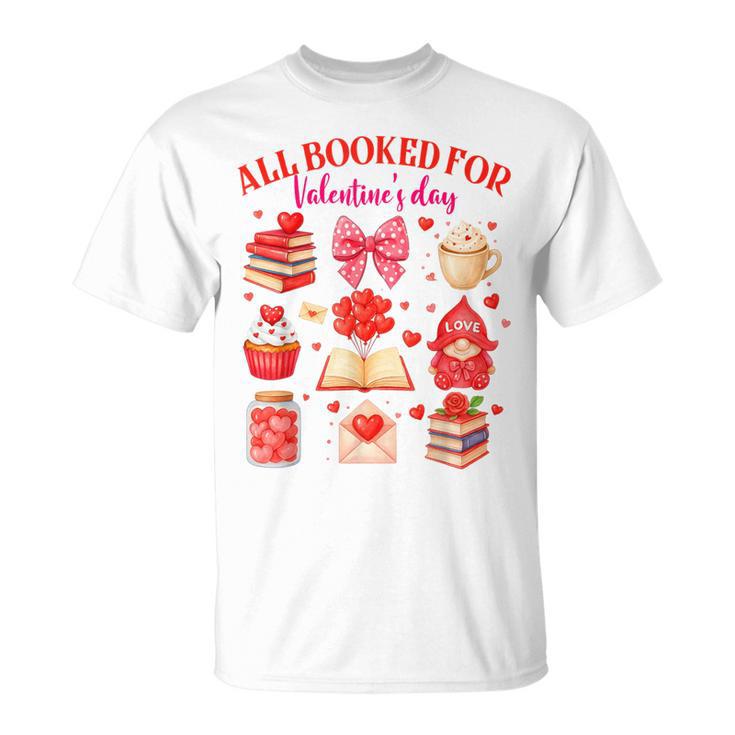 Valentines Reading Book Lover All Booked For Valentine's Day T-Shirt