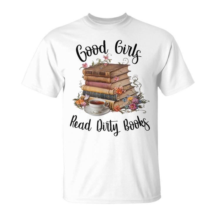 Vintage Fantasy Romance Lover Good Girls Read Dirty Books T-Shirt