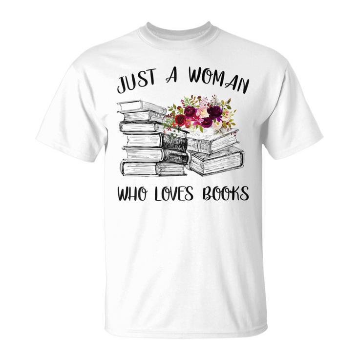 A Woman Who Loves Books Quotes Art Reader Reading Lover T-Shirt