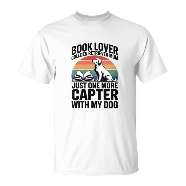 Women's Book Lover Golden Retriever Mom Just One More Chapter T-Shirt