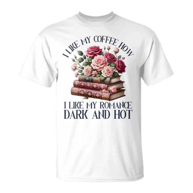 Women's Dark Romance Books Coffee Lover Spicy Book Bookish Women T-Shirt