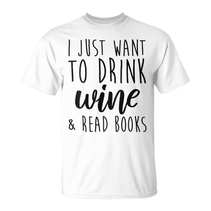 Women's Drink Wine And Read Books Bookish Book Lover T-Shirt