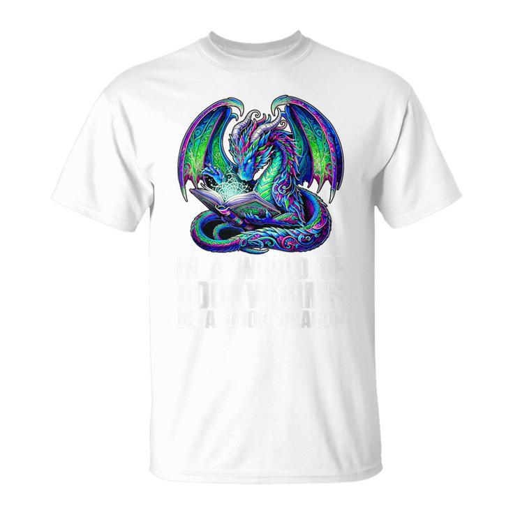 In a World Of Bookworms Be a Book Dragon Reading T-Shirt