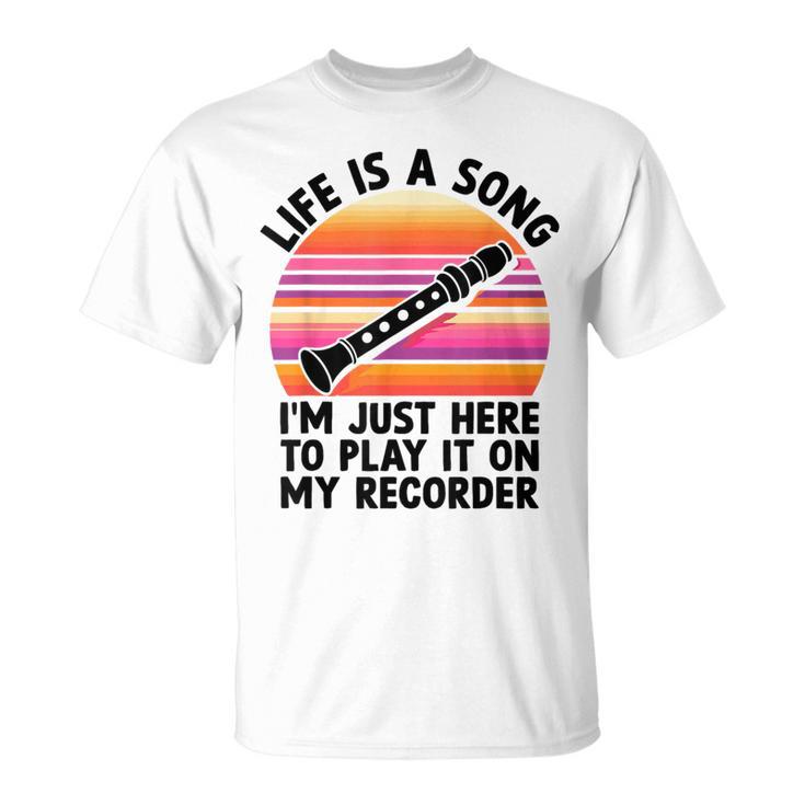 ライフ・イズ・ア・ソングリコーダーで弾きたくてここにいるだけ Tシャツ