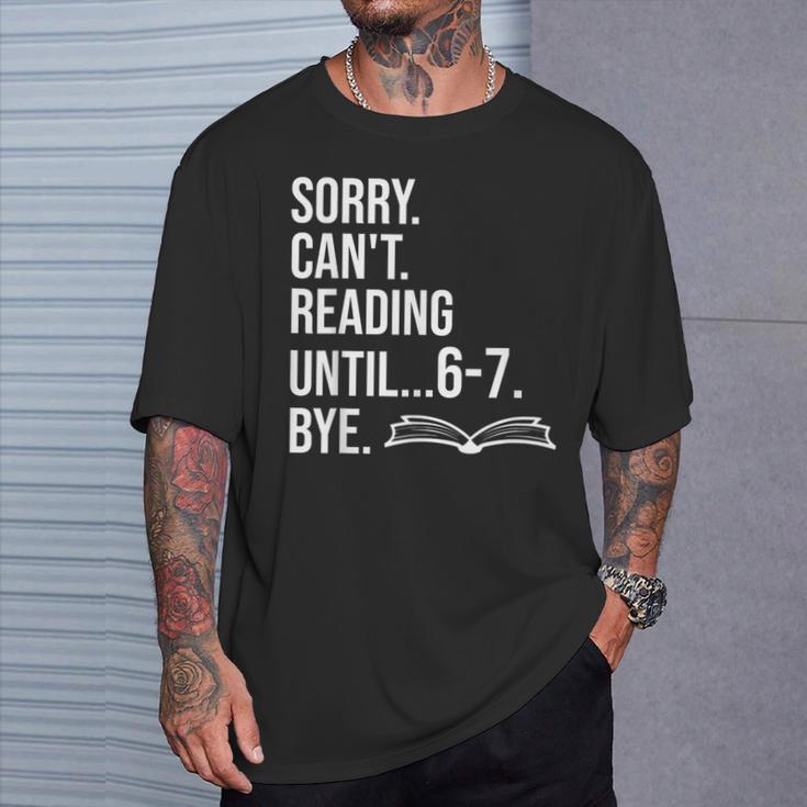 6 7 English Teacher 6-7 Sorry Cant Reading 67 Book Six Seven T-Shirt Gifts for Him