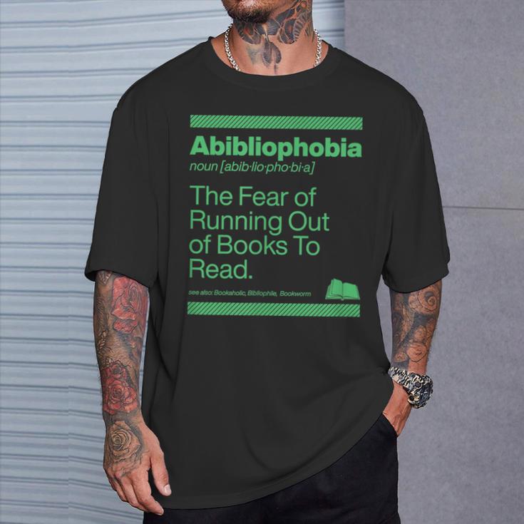 Abibliophobia The Fear Of Running Out Of Books To Read T-Shirt Gifts for Him Abibliophobia The Fear Of Running Out Of Books To Read T-Shirt Gifts for Him